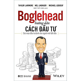 Boglehead Hướng Dẫn Cách Đầu Tư: Các Mẹo Đầu Tư Dành Cho Người Mới Bắt Đầu