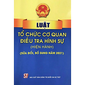 Luật Tổ chức cơ quan điều tra hình sự (hiện hành) (sửa đổi, bổ sung năm 2021) - Sun