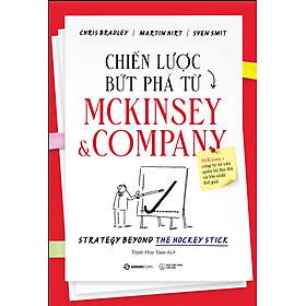 CHIẾN LƯỢC BỨT PHÁ TỪ MCKINSE & COMPANY_ Chris Bradley, Martin Hirt, Sven Smit_Trịnh Huy Nam dịch_ Zenbooks_NXB Thế Giới