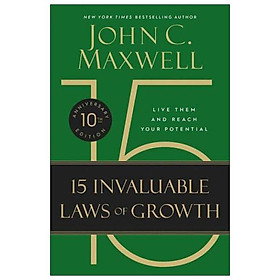 The 15 Invaluable Laws Of Growth : Live Them And Reach Your Potential