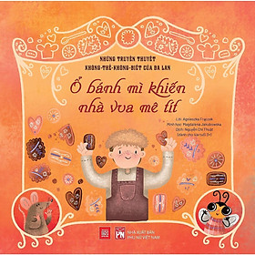 Những Truyền Thuyết Không Thể Không Biết Của Ba Lan - Ổ Bánh Mì Khiến Nhà Vua Mê Tít - NXB Phụ Nữ