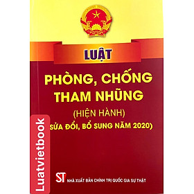 Luật Phòng, Chống Tham Nhũng ( hiện hành) ( Sửa đổi, bổ sung năm 2020 )