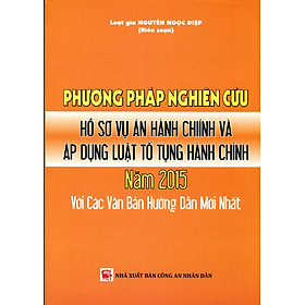 Sách Phương Pháp Nghiên Cứu Hồ Sơ Vụ Án Hành Chính Và Áp Dụng Luật Tố Tụng Hành Chính 2015