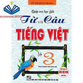 Sách - Giúp Em Học Giỏi Từ Và Câu Tiếng Việt Lớp 3 (Theo Chương Trình GDPT Mới)