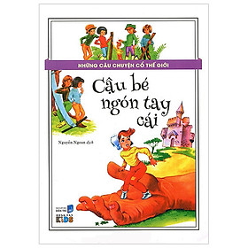 Những Câu Chuyện Cổ Thế Giới - Cậu Bé Ngón Tay Cái