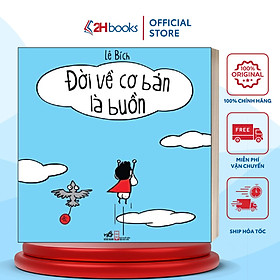 Sách- Đời Về Cơ Bản Là Buồn Cười, Tác Giả Lê Bích (Tái Bản 2022)(90)- 2HBooks