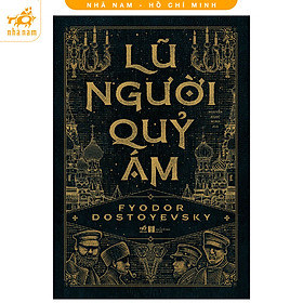 Sách - Lũ người quỷ ám (Fyodor Dostoevsky) (TB 2026) (Nhã Nam HCM)