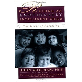 [Download Sách] Raising An Emotionally Intelligent Child The Heart of Parenting