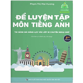 Sách - Đề Luyện Tập Môn Tiếng Anh Thi Đánh Giá Năng Lực Vào 10 chuyên Ngoại Ngữ (NH)