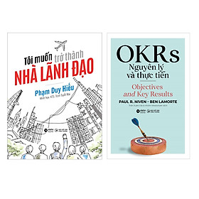 [Download Sách] Combo OKRs Nguyên Lý Và Thực Tiễn + Tôi Muốn Trở Thành Nhà Lãnh Đạo