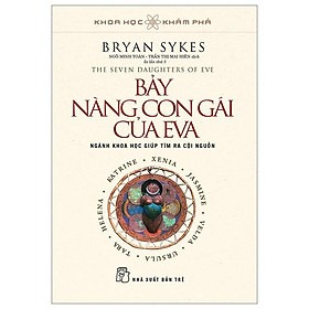 Khoa Học Khám Phá - Bảy Nàng Con Gái Của Eva - Gail Silver