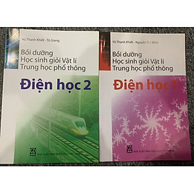 combo Bồi dưỡng học sinh giỏi Vật lí Trung học phổ thông điện học 1-2