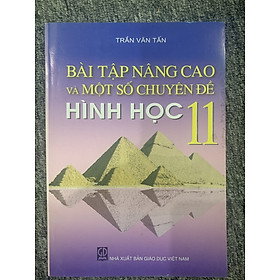 Bài tập nâng cao và một số chuyên đề Hình học 11