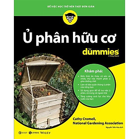 Ủ phân hữu cơ for Dummies - Thái Hà Books - Bản Quyền