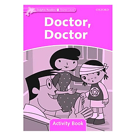 Nơi bán Dolphin Readers Starter: Doctor Doctor Activity Book - Giá Từ -1đ