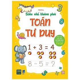 Download sách Siêu Nhí Khám Phá: Toán Tư Duy - Phát Triển Toàn Diện IQ Toán Học Dành Cho Bé Từ 3 - 4 Tuổi