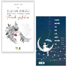 [Download Sách] Combo Hạnh Phúc Không Dành Cho Tình Nhân (Tái Bản) + Cạnh Người Ta Đã Có Một Người Ta - Tặng Bookmark Thiết Kế