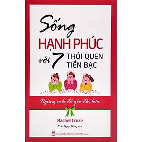 Sống Hạnh Phúc Với 7 Thói Quen Tiền Bạc - Ngừng So Bì Để Yêu Đời Hơn - PNu