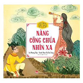 [Download Sách] Cổ Tích Việt Nam Cho Bé Mẫu Giáo - Nàng Công Chúa Nhìn Xa