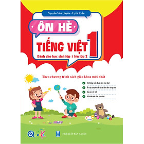 Ôn hè tiếng việt 1,dành cho học sinh lớp 1 lên lớp 2 ( theo chương trình sách giáo khoa mới nhất )