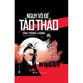 Ảnh bìa Ngụy Võ Đế Tào Tháo (Tái Bản 2022)