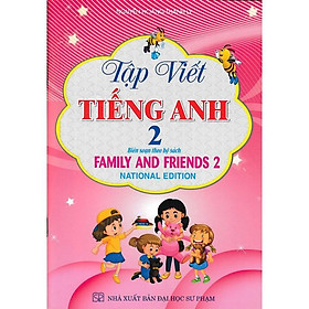 Sách - Tập Viết Tiếng Anh Lớp 2 - Biên Soạn Theo Bộ Sách Family And Friends 2 National Edition - Hồng Ân