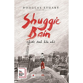 Shuggie Bain Chiếc Linh Hồn Nhỏ