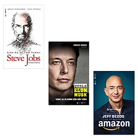 [Download Sách] Bộ sách về những lãnh đạo kiệt xuất: Sinh Ra Để Trở Thành Steve Jobs - Tesla Tương Lai Và Những Điều Viễn Tưởng - Jeff Bezos Và Kỷ Nguyên Amazon