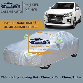 Bạt phủ xe ô tô tráng nhôm cao cấp dành cho xe MITSUBISHI ATTRAGE, 3 lớp chống nóng, chống thấm, chống bụi - Hàng Chính Hãng