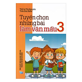 [Download Sách] Tuyển Chọn Những Bài Văn Mẫu Lớp 3