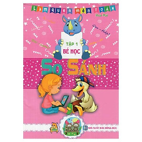 Làm Quen Môn Toán Bé Học Tập 1: So Sánh