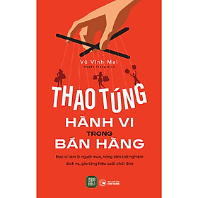 Cuốn Sách Về Thủ Thuật Trong Kinh Doanh-Thao Túng Hành Vi Trong Bán Hàng