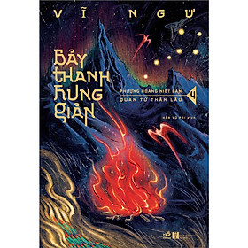 Bảy Thanh Hung Giản 4 - Phượng Hoàng Niết Bàn - Quan Tứ Thần Lâu