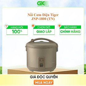 Nồi cơm điện Tiger JNP 1800 - Hàng nhập khẩu