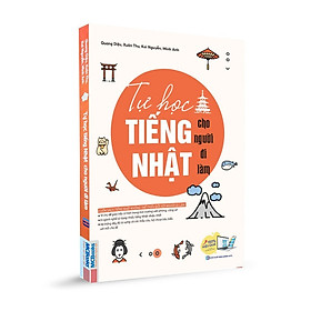 Sách - Tự Học Tiếng Nhật Cho Người Đi Làm - Bảng Chữ Cái Hiragana - 10 Chủ Đề Giao Tiếp Hàng Ngày Phổ Biến Nhất - MC