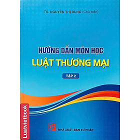 Hướng Dẫn Môn Học Luật Thương Mại ( Tập 2)