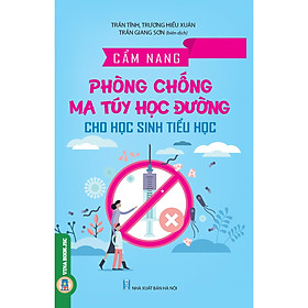 Cẩm Nang Phòng Chống Ma Tuy Học Đường Cho Học Sinh Tiểu Học