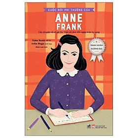 Danh Nhân Đương Đại - Cuộc Đời Phi Thường Của Anne Frank