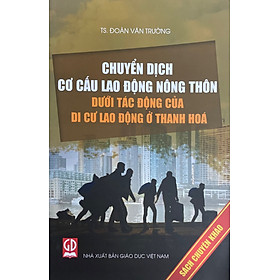 Chuyển Dịch Lao Động Cơ Cấu Nông Thôn Dưới Tác Động Di Cơ Lao Động Ở Thanh Hóa