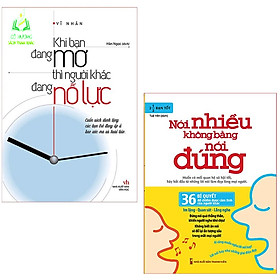 Sách- ComBo 2 Cuốn: Khi Bạn Đang Mơ Thì Người Khác Đang Nỗ Lực (TB) + Nói Nhiều Không Bằng Nói Đúng(TB) (ML)