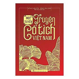 Sách - Hợp Tuyển Truyện Cổ Tích Việt Nam - Lữ Huy Nguyên & Đặng Văn Lung - VIETNAMBOOK