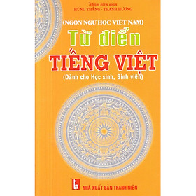 Từ điển tiếng Việt ( Dành cho học sinh, sinh viên)