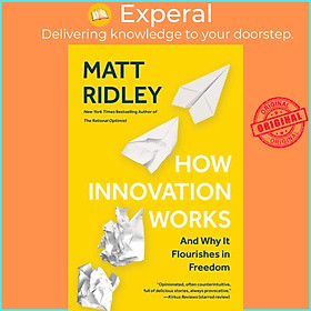 Sách - How Innovation Works : And Why It Flourishes in Freedom by Matt Ridley (US edition, hardcover)