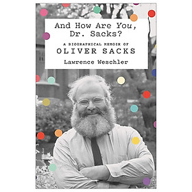 Hình ảnh And How Are You, Dr. Sacks?: A Biographical Memoir Of Oliver Sacks