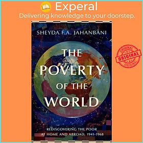 Sách - The Poverty of the World - Rediscovering the Poor at Home and Ab by Sheyda F.A. Jahanbani (UK edition, hardcover)