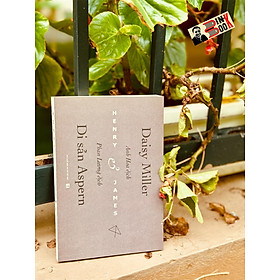 DAISY MILLER & DI SẢN ASPERN - Henry James - Anh Hoa & Phan Lương dịch - FORMApubli - NXB Phụ nữ Việt Nam