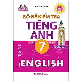 Bộ Đề Kiểm Tra Tiếng Anh Lớp 7 - Tập 2 (Có Đáp Án)