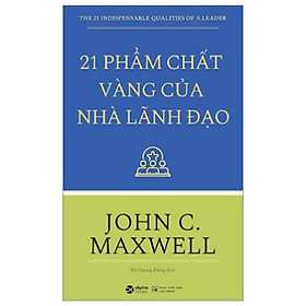 Hình ảnh 21 Phẩm Chất Vàng Của Nhà Lãnh Đạo (Tái Bản)