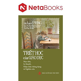 Triết Học Của Giáo Dục - Nhà Xuất Bản Tri Thức