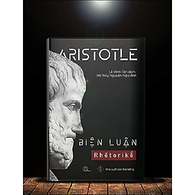 Sách - Biện Luận (Rhētorikḗ) – Aristotle